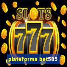 plataforma bet585